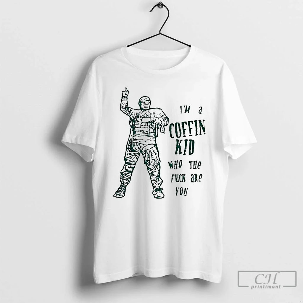 Classic Im A Coffin Kid Who The Fuck Are You - Adult & Kids T-Shirts, Sweatshirts & Hoodies apparel design preview 1
