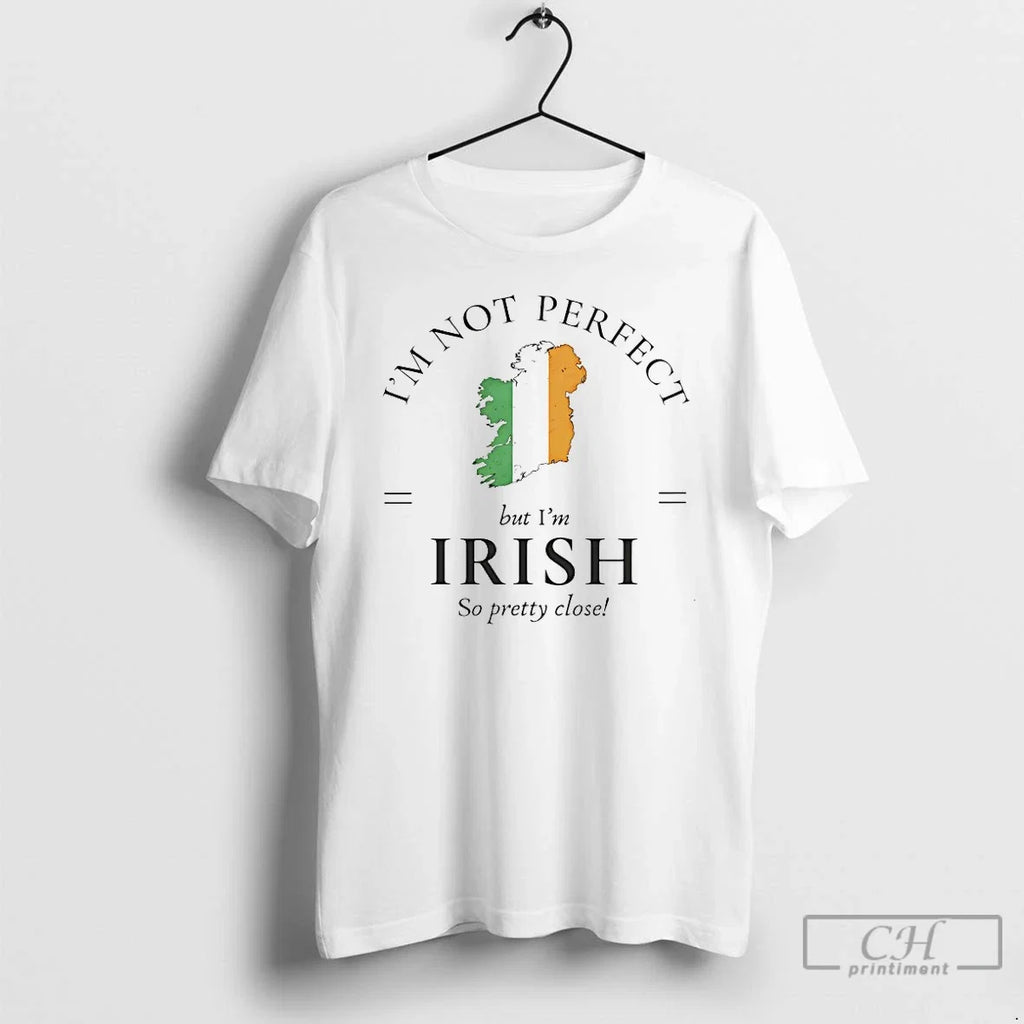 Classic Im Not Perfect But Irish So Pretty Close - Adult & Kids T-Shirts, Sweatshirts & Hoodies apparel design preview 1