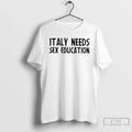 Classic Italy Needs Sex Education - Adult & Kids T-Shirts, Sweatshirts & Hoodies apparel design preview 1