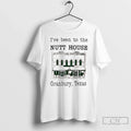 Classic Ive Been To The Nutt House Granbury Texas - Adult & Kids T-Shirts, Sweatshirts & Hoodies apparel design preview 1