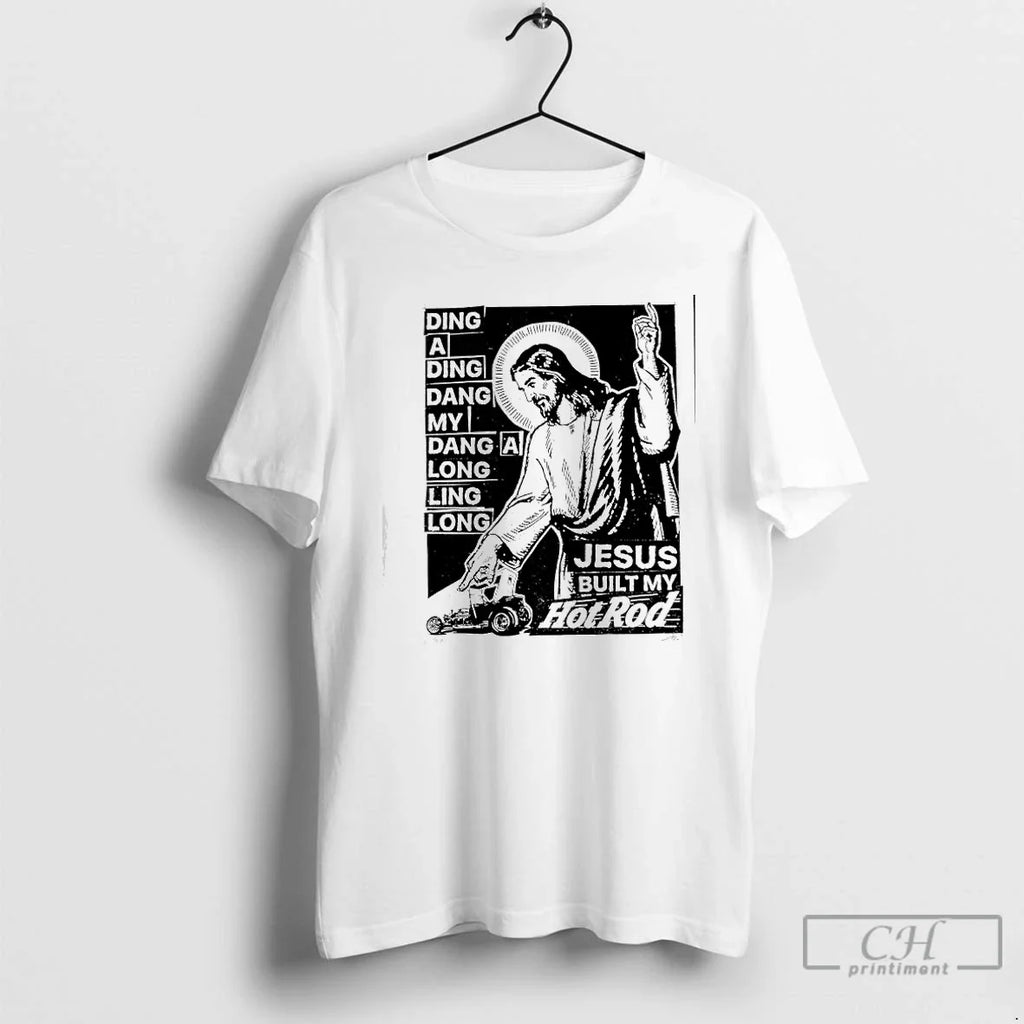 Classic Jesus Built My Hotrod Ding Dang Long Ling - Adult & Kids T-Shirts, Sweatshirts & Hoodies apparel design preview 1