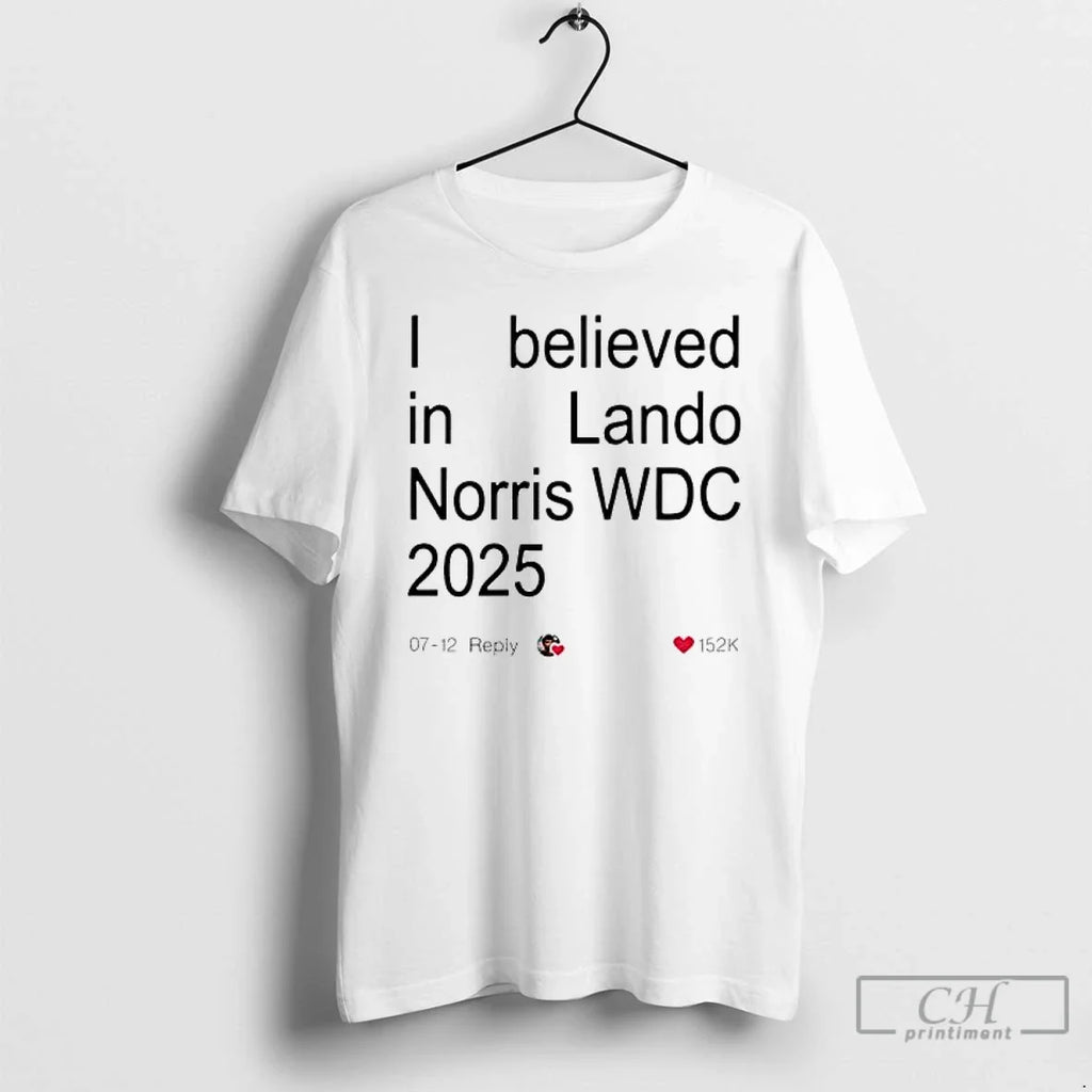 Classic Lando 2025 World Drivers Champions I Believed - Adult & Kids T-Shirts, Sweatshirts & Hoodies apparel design preview 1