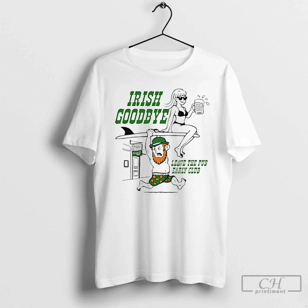 Classic Leave Pub Early Club Irish Goodbye - Adult & Kids T-Shirts, Sweatshirts & Hoodies apparel design preview 1