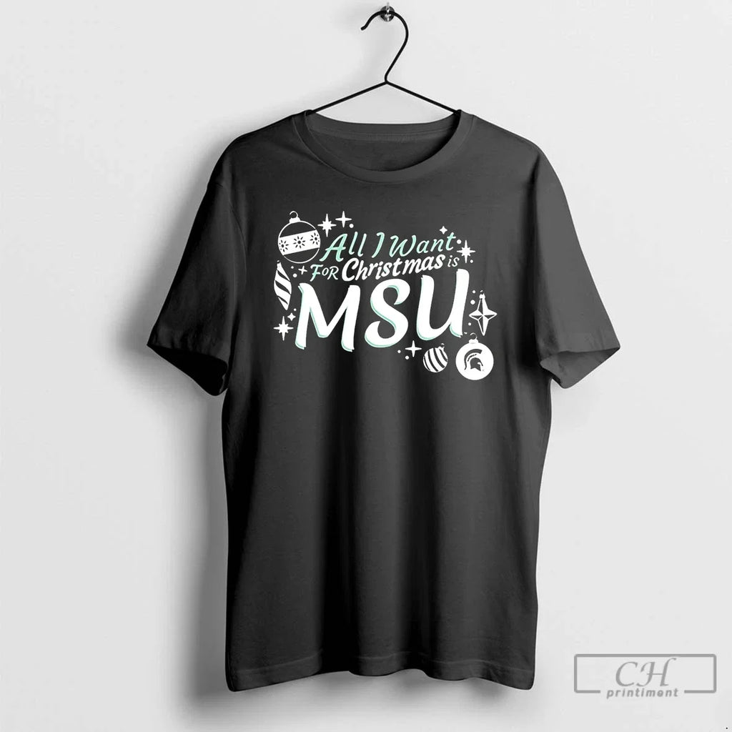 Classic Michigan State Spartans All I Want - Adult & Kids T-Shirts, Sweatshirts & Hoodies apparel design preview 1