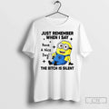 Classic Minion Just Remember When I Say Have Nice Day - Adult & Kids T-Shirts, Sweatshirts & Hoodies apparel design preview 1