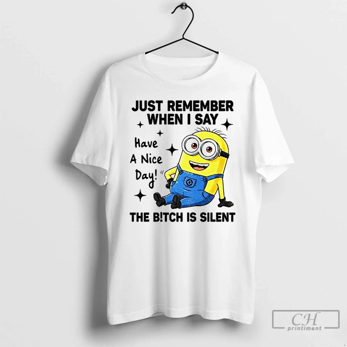 Classic Minion Just Remember When I Say Have Nice Day - Adult & Kids T-Shirts, Sweatshirts & Hoodies apparel design preview 1