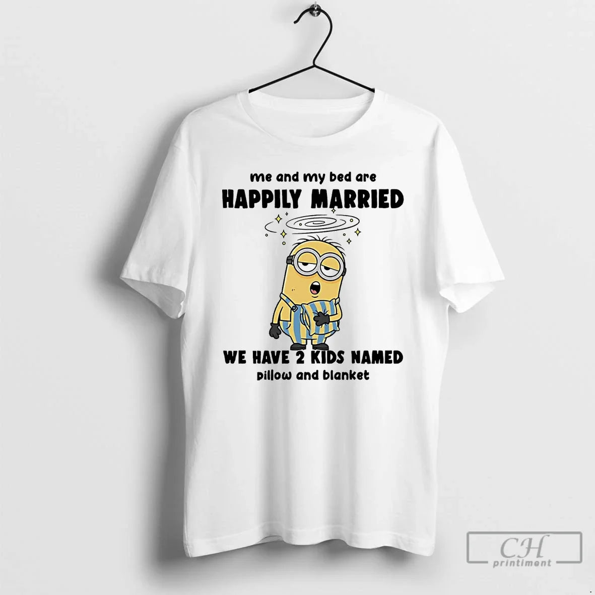 Classic Minion Me My Bed Are Happily Married We Have - Adult & Kids T-Shirts, Sweatshirts & Hoodies apparel design preview 1