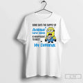 Classic Minion Some Days Supply Available Curse Words - Adult & Kids T-Shirts, Sweatshirts & Hoodies apparel design preview 1