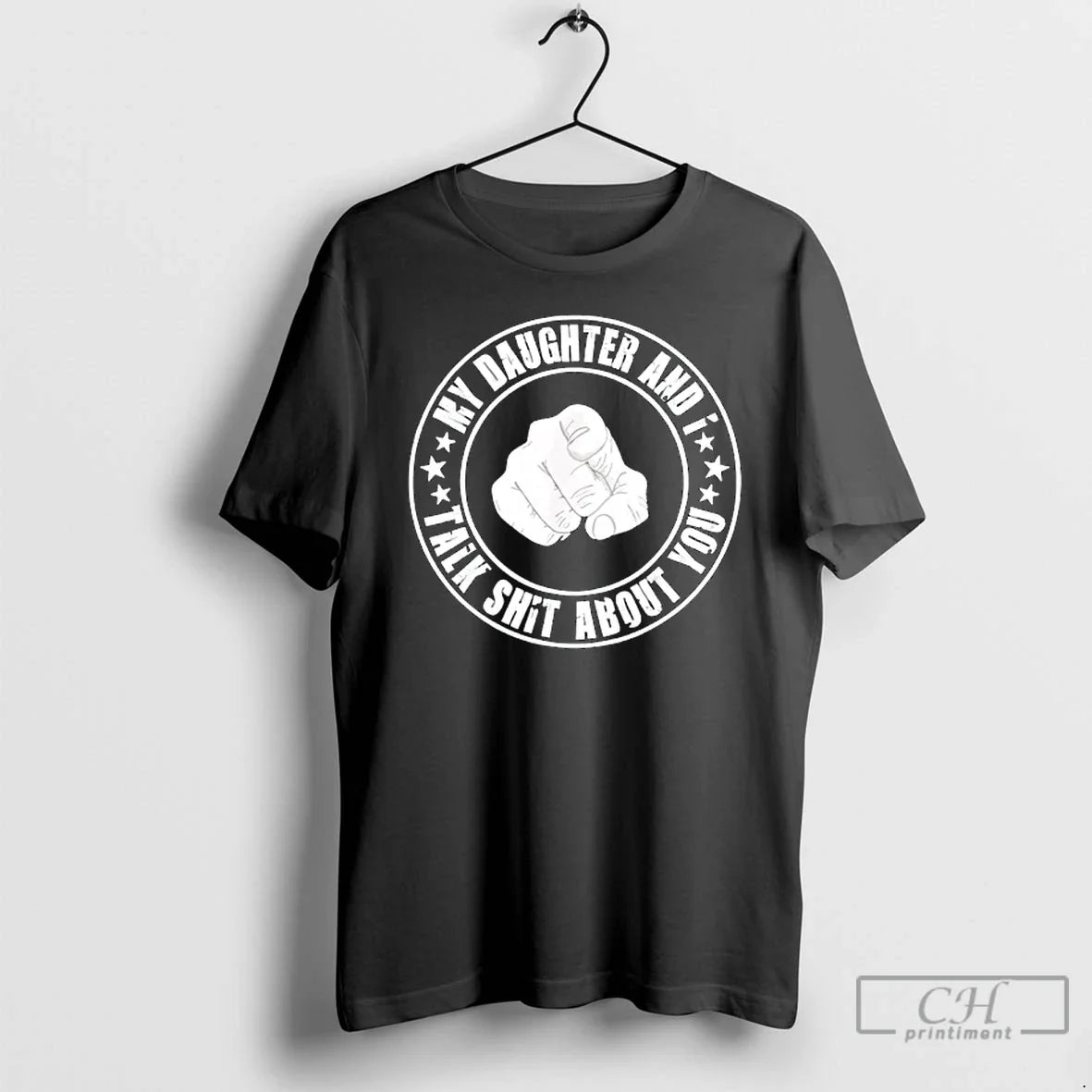 Classic My Daughter I Talk Shit About You Funny - Adult & Kids T-Shirts, Sweatshirts & Hoodies apparel design preview 1
