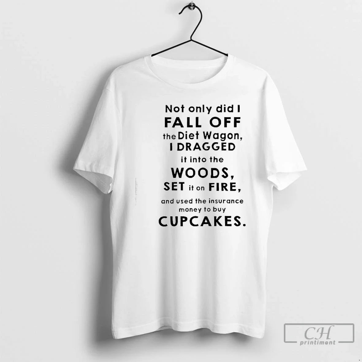 Classic Not Only Did I Fall Off Diet Wagon Dragged - Adult & Kids T-Shirts, Sweatshirts & Hoodies apparel design preview 1