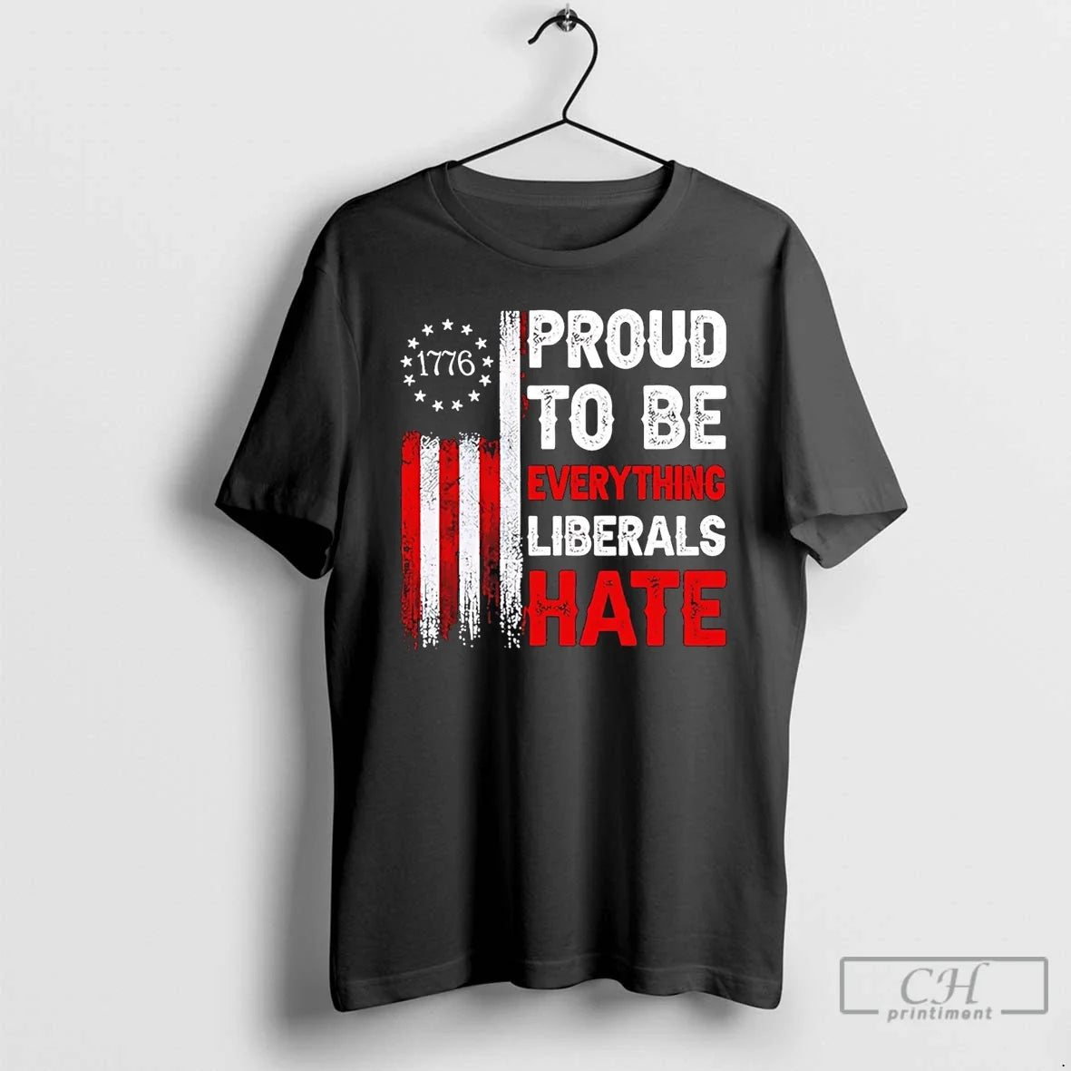 Classic Proud To Be Everything Liberals Hate 1776 - Adult & Kids T-Shirts, Sweatshirts & Hoodies apparel design preview 1