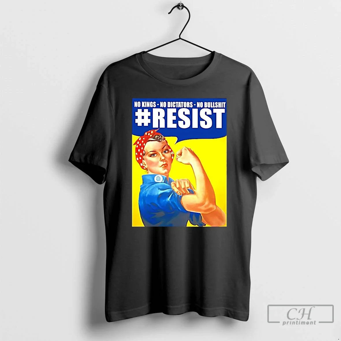 Classic Rosie Riveter Resist No Kings Dictators - Adult & Kids T-Shirts, Sweatshirts & Hoodies apparel design preview 1