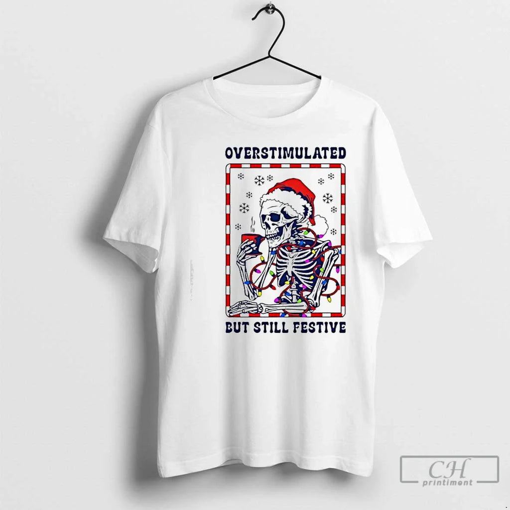 Classic Santa Lights Skeleton Overstimulated But - Adult & Kids T-Shirts, Sweatshirts & Hoodies apparel design preview 1