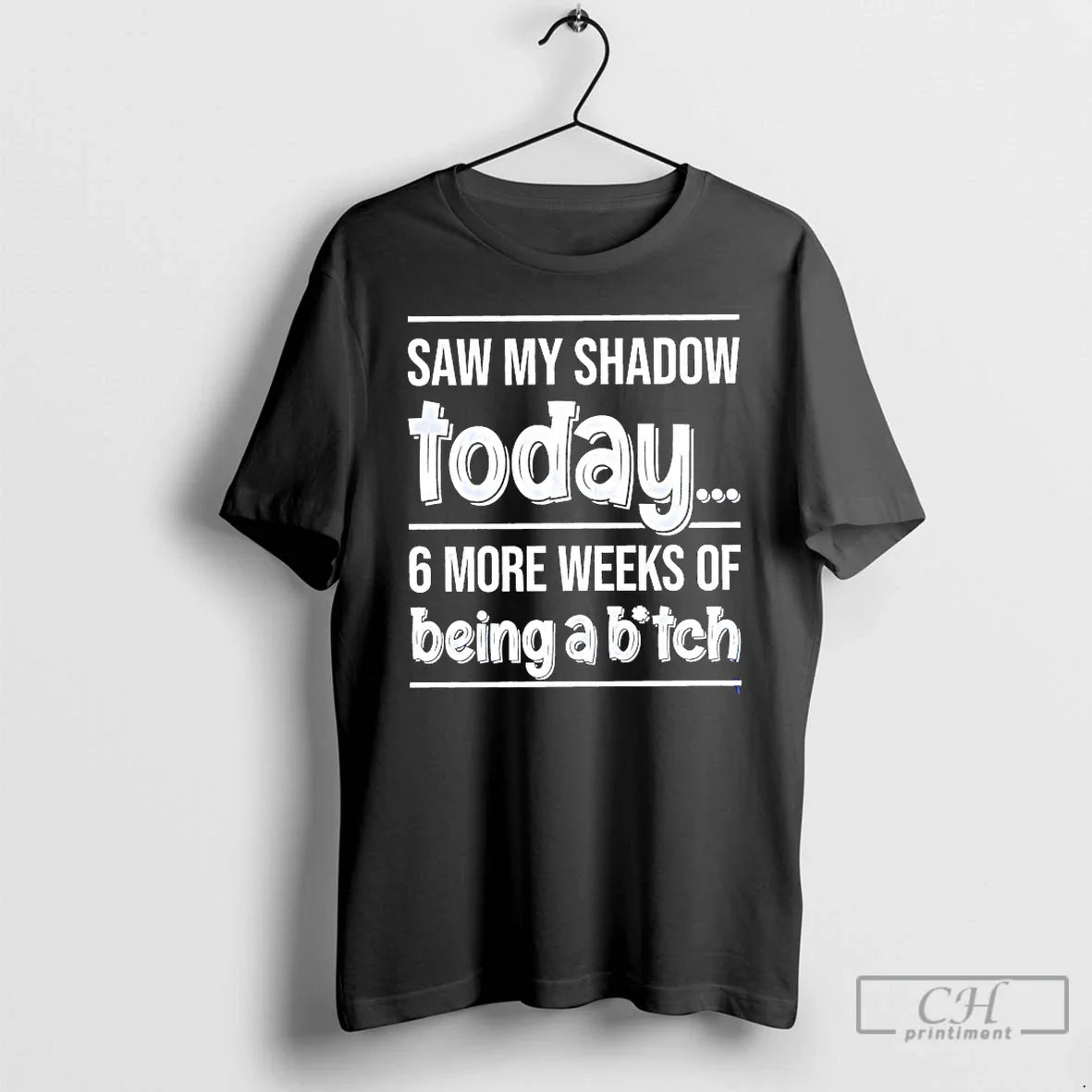 Classic Saw My Shadow Today 6 More Weeks Of Being A - Adult & Kids T-Shirts, Sweatshirts & Hoodies apparel design preview 1