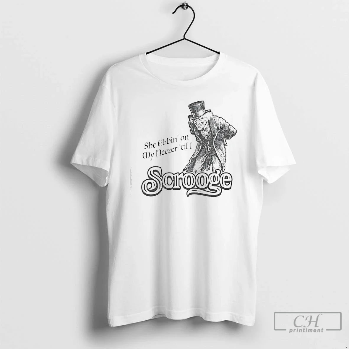 Classic Scrooge She Ebbin My Neezer Til I - Adult & Kids T-Shirts, Sweatshirts & Hoodies apparel design preview 1