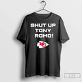 Classic Shut Up Tony Romo Kansas City Chiefs - Adult & Kids T-Shirts, Sweatshirts & Hoodies apparel design preview 1