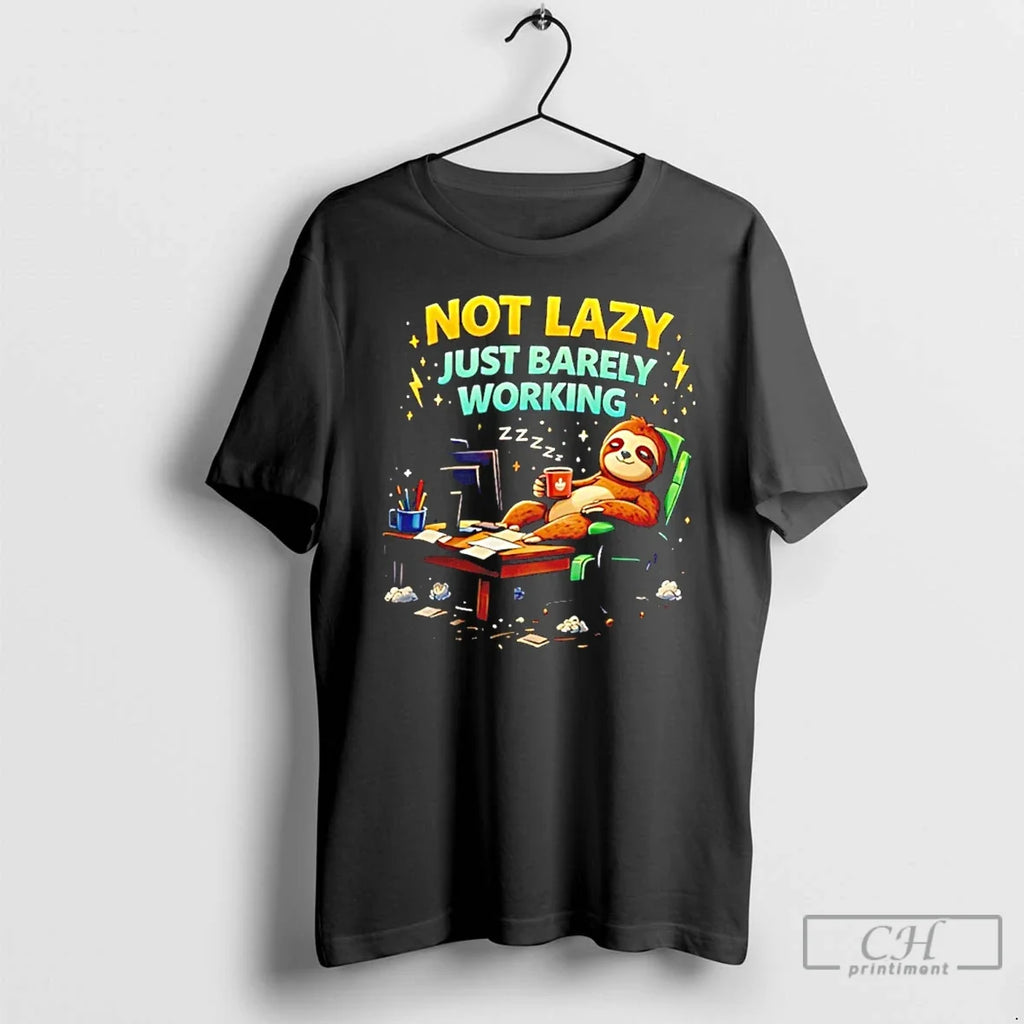 Classic Sloth Not Lazy Just Barely Working - Adult & Kids T-Shirts, Sweatshirts & Hoodies apparel design preview 1