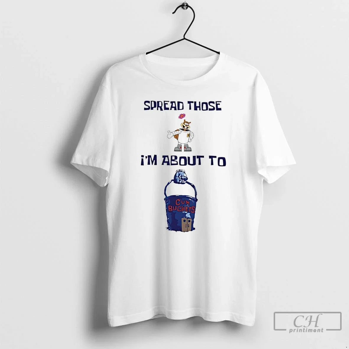 Classic Spread Those Sandy Im About Cum Buckets - Adult & Kids T-Shirts, Sweatshirts & Hoodies apparel design preview 1