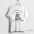 Classic Support Your Local Ice Raid - Adult & Kids T-Shirts, Sweatshirts & Hoodies apparel design preview 1
