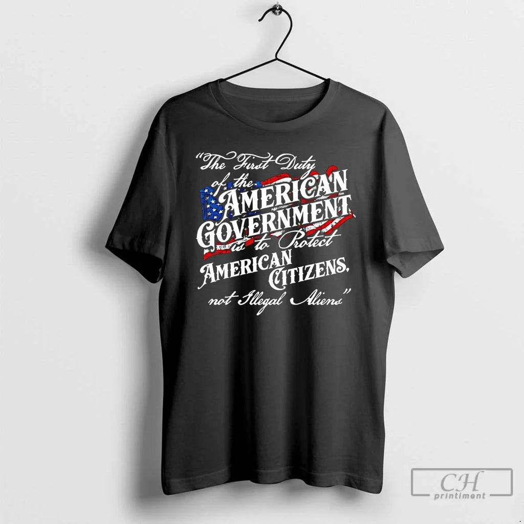 Classic The First Duty Of American Government - Adult & Kids T-Shirts, Sweatshirts & Hoodies apparel design preview 1