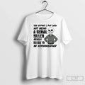 Classic Effort I Put Not Being Serial Killer Really - Adult & Kids T-Shirts, Sweatshirts & Hoodies apparel design preview 1
