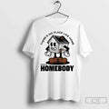 Classic Theres No Place Like Home Proud Homebody - Adult & Kids T-Shirts, Sweatshirts & Hoodies apparel design preview 1