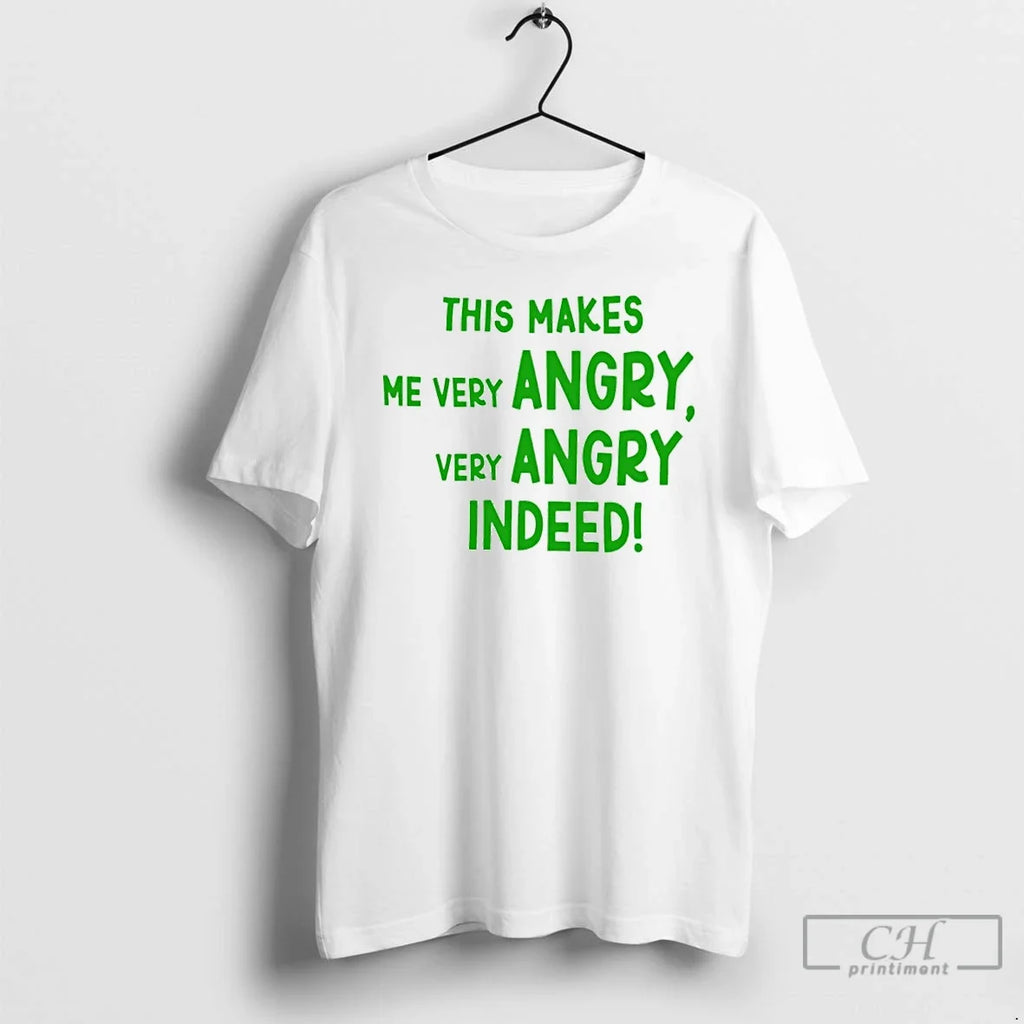 Classic This Makes Me Very Angry Indeed - Adult & Kids T-Shirts, Sweatshirts & Hoodies apparel design preview 1