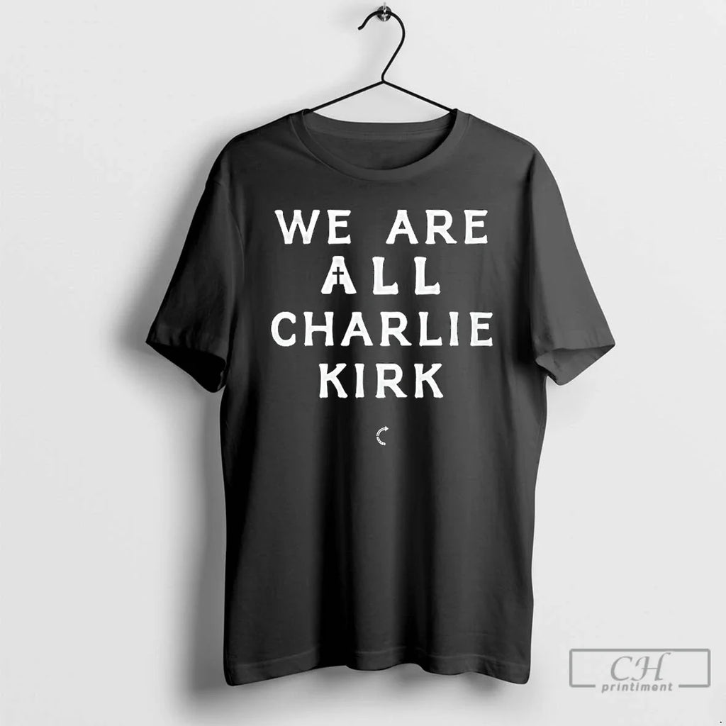 Classic We Are All Charliel Kirk - Adult & Kids T-Shirts, Sweatshirts & Hoodies apparel design preview 1