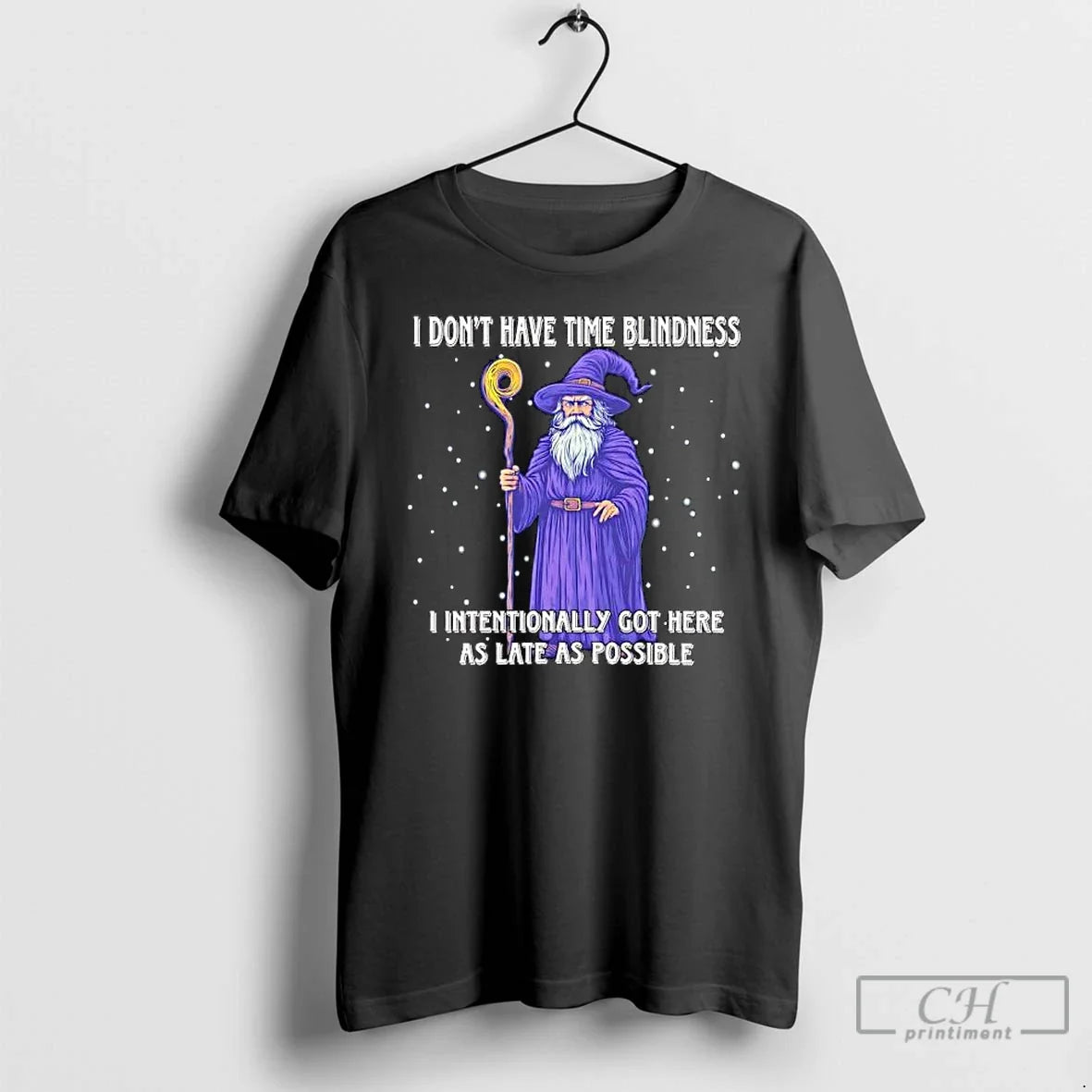 Classic Wizard I Dont Have Time Blindness - Adult & Kids T-Shirts, Sweatshirts & Hoodies apparel design preview 1