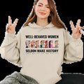 Claudia Added) Well Behaved Seldom Make History - Adult & Kids T-Shirts, Sweatshirts & Hoodies apparel design preview 1
