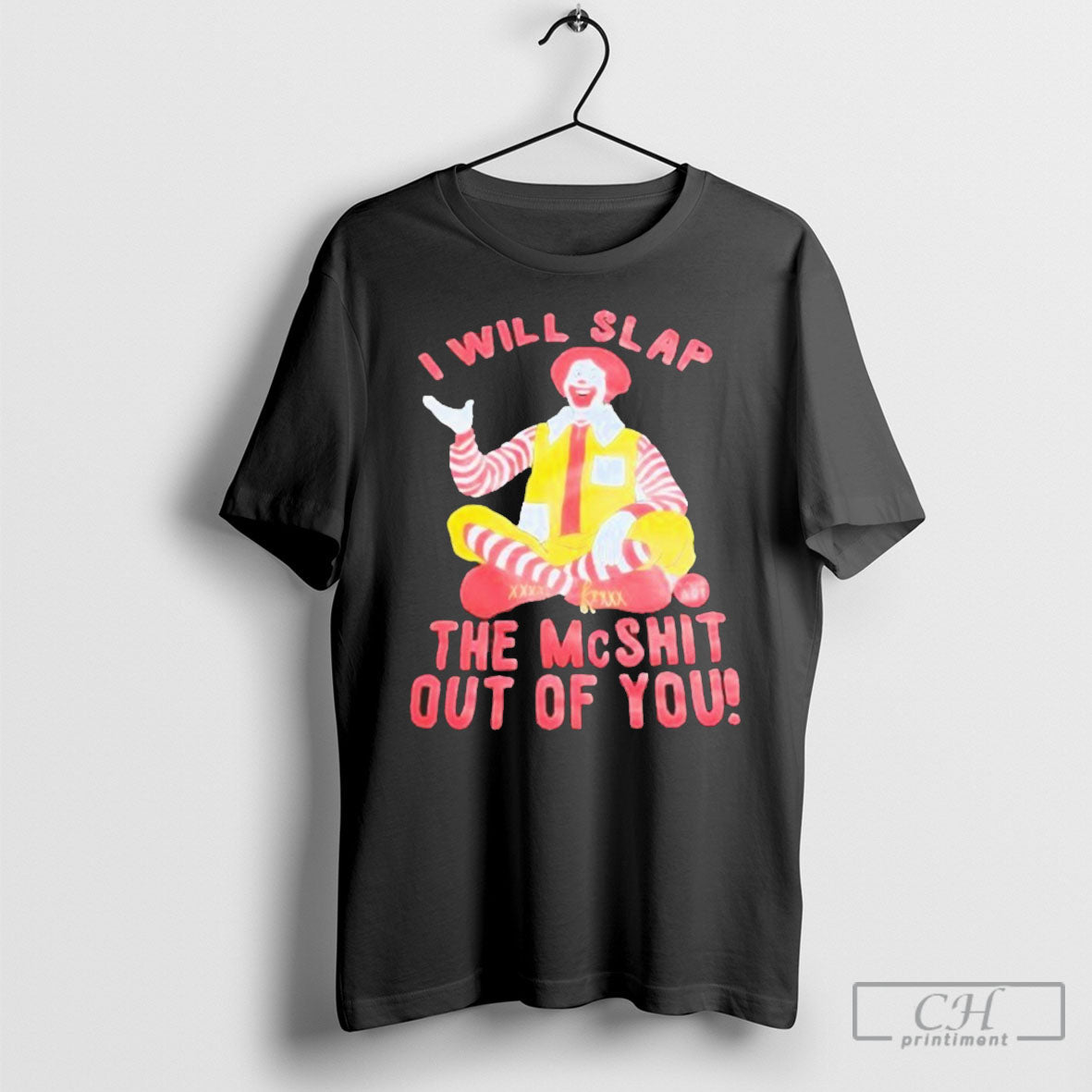 Clown I Will Slap The Mc Sht Out Of You Poster - Adult & Kids T-Shirts, Sweatshirts & Hoodies apparel design preview 1