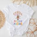 Coffee Gives Me Teacher Powers Lover Teacher'S Day - Adult & Kids T-Shirts, Sweatshirts & Hoodies apparel design preview 1