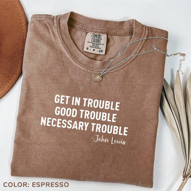 Comfort Color Get Trouble Good Necessary Civil Rights - Adult & Kids T-Shirts, Sweatshirts & Hoodies apparel design preview 1