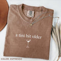 Comfort Colors Tini Bit Older Martini Themed Party - Adult & Kids T-Shirts, Sweatshirts & Hoodies apparel design preview 1