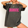Comfort Colors Dramatic Slightly Unhinged Little Bit - Adult & Kids T-Shirts, Sweatshirts & Hoodies apparel design preview 1