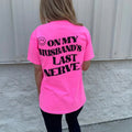 Comfort Colors Husband'S Last Nerve - Adult & Kids T-Shirts, Sweatshirts & Hoodies apparel design preview 1