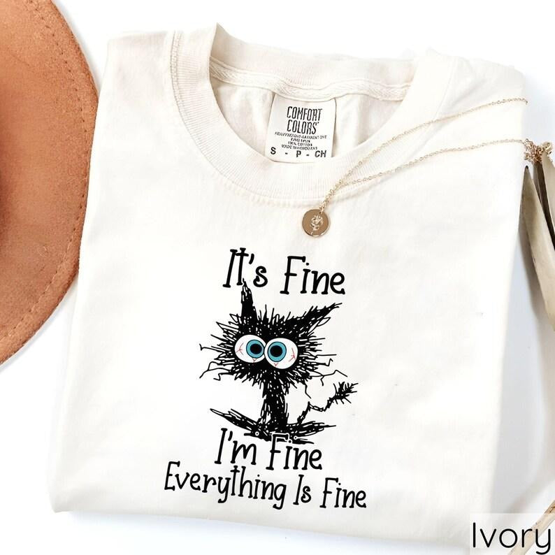 Comfort Colors 'S Fine I'M Everything Is Funny Black - Adult & Kids T-Shirts, Sweatshirts & Hoodies apparel design preview 1
