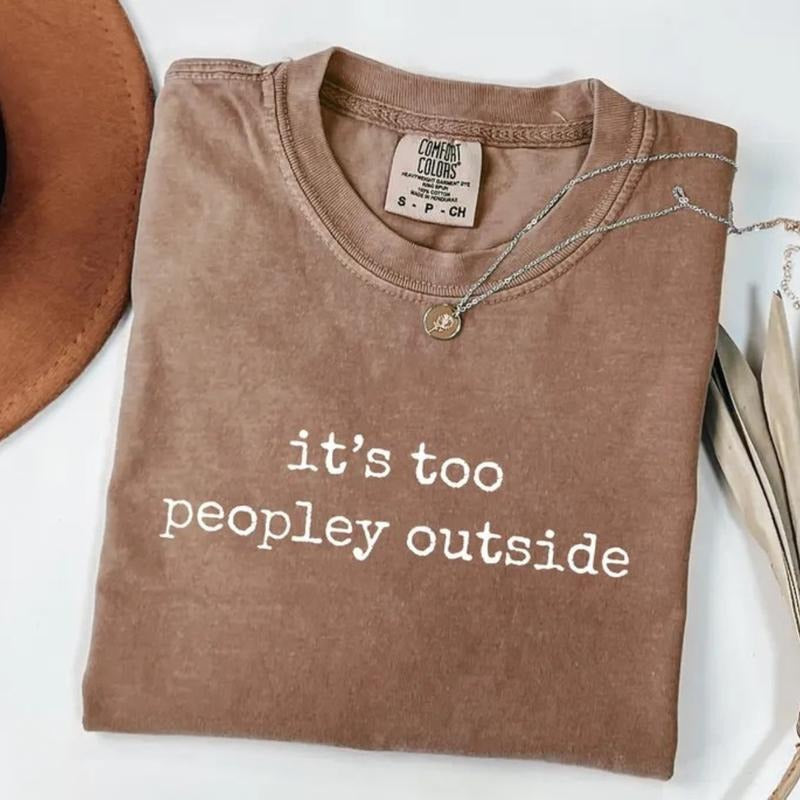 Comfort Colors 'S Too Peopley Outside Saying Funny - Adult & Kids T-Shirts, Sweatshirts & Hoodies apparel design preview 1