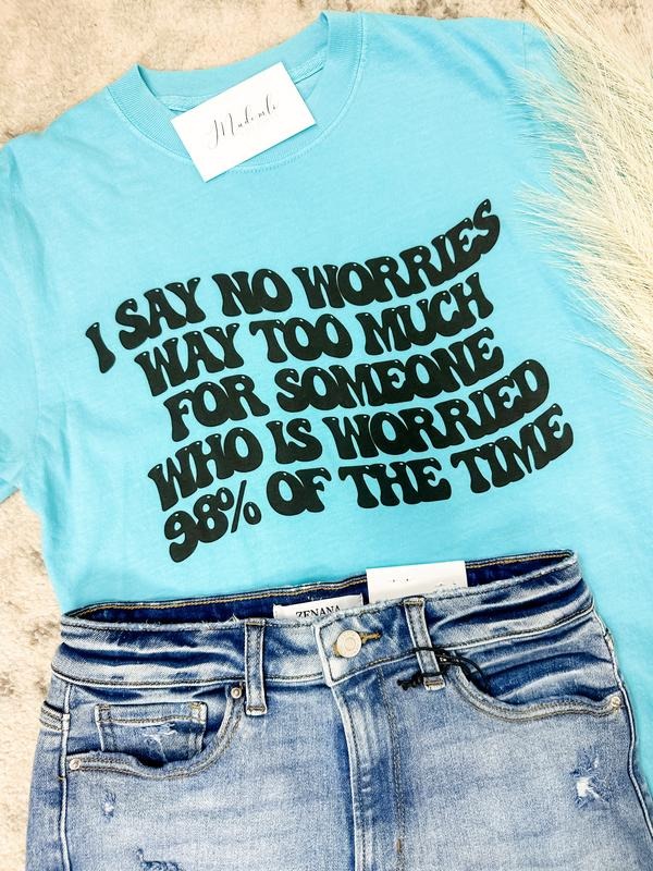 Comfort Colors No Worries - Adult & Kids T-Shirts, Sweatshirts & Hoodies apparel design preview 1
