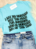 Comfort Colors No Worries - Adult & Kids T-Shirts, Sweatshirts & Hoodies apparel design preview 1