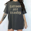 Comfort Colors Retro Tattoos Are Trashy Funny Sayings - Adult & Kids T-Shirts, Sweatshirts & Hoodies apparel design preview 1