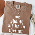 Comfort Colors We Should All Be Funny Espresso Color - Adult & Kids T-Shirts, Sweatshirts & Hoodies apparel design preview 1