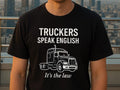 Commercial Truck Drivers Must Be Proficient English - Adult & Kids T-Shirts, Sweatshirts & Hoodies apparel design preview 1