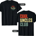 Cool Uncles Club Best Uncle Ever Funny 2 Sided - Adult & Kids T-Shirts, Sweatshirts & Hoodies apparel design preview 1