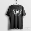 Cory Booker Lets Get In Good Trouble - Adult & Kids T-Shirts, Sweatshirts & Hoodies apparel design preview 1