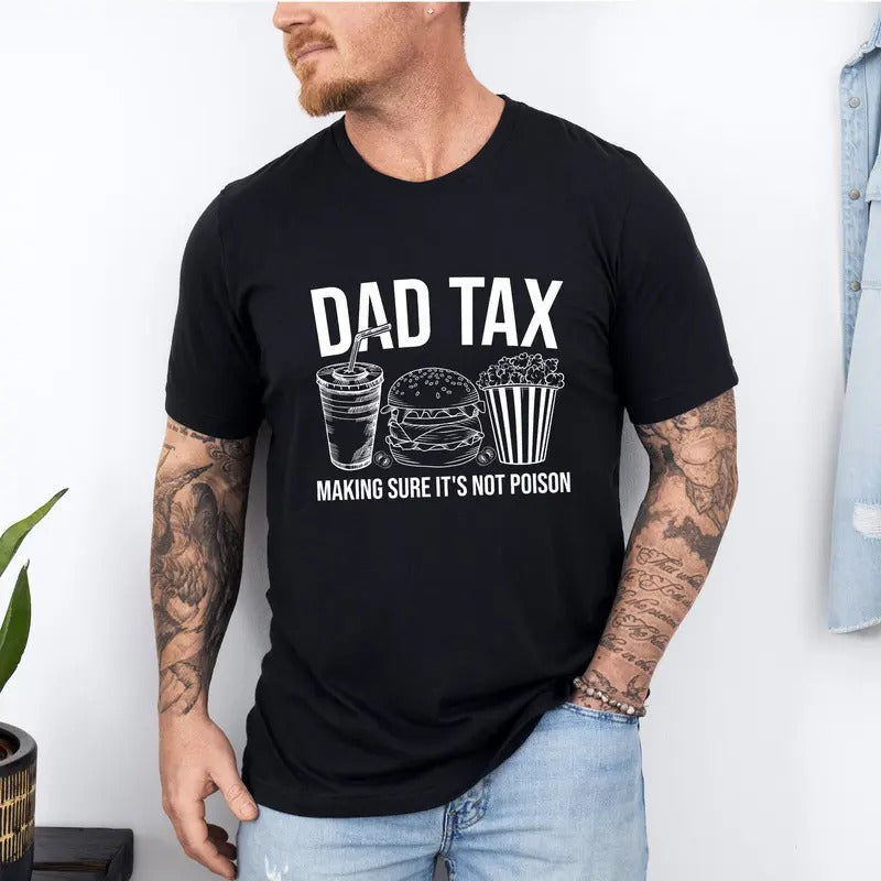 Dad Tax Funny Humor Quotes Cute Taxation Making Sure - Adult & Kids T-Shirts, Sweatshirts & Hoodies apparel design preview 1