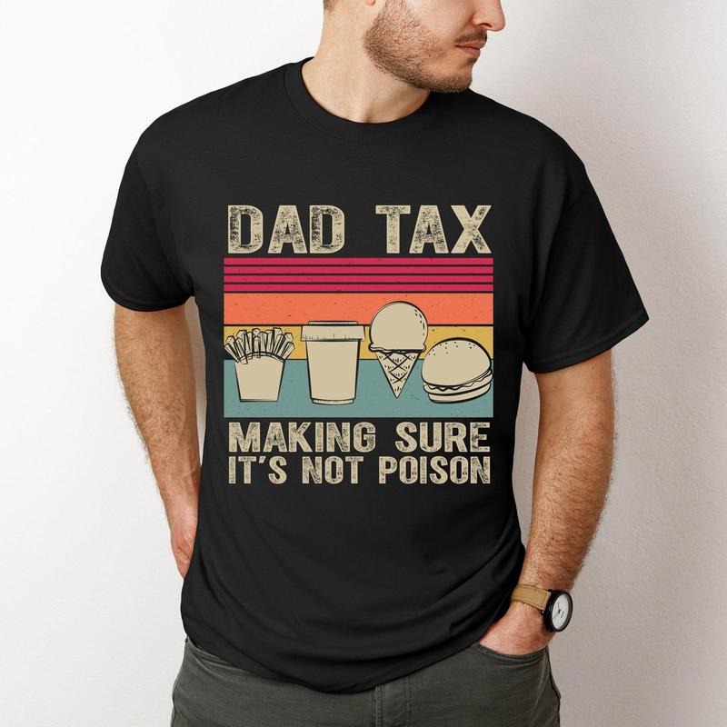 Dad Tax Funny Jokes Husband - Adult & Kids T-Shirts, Sweatshirts & Hoodies apparel design preview 1