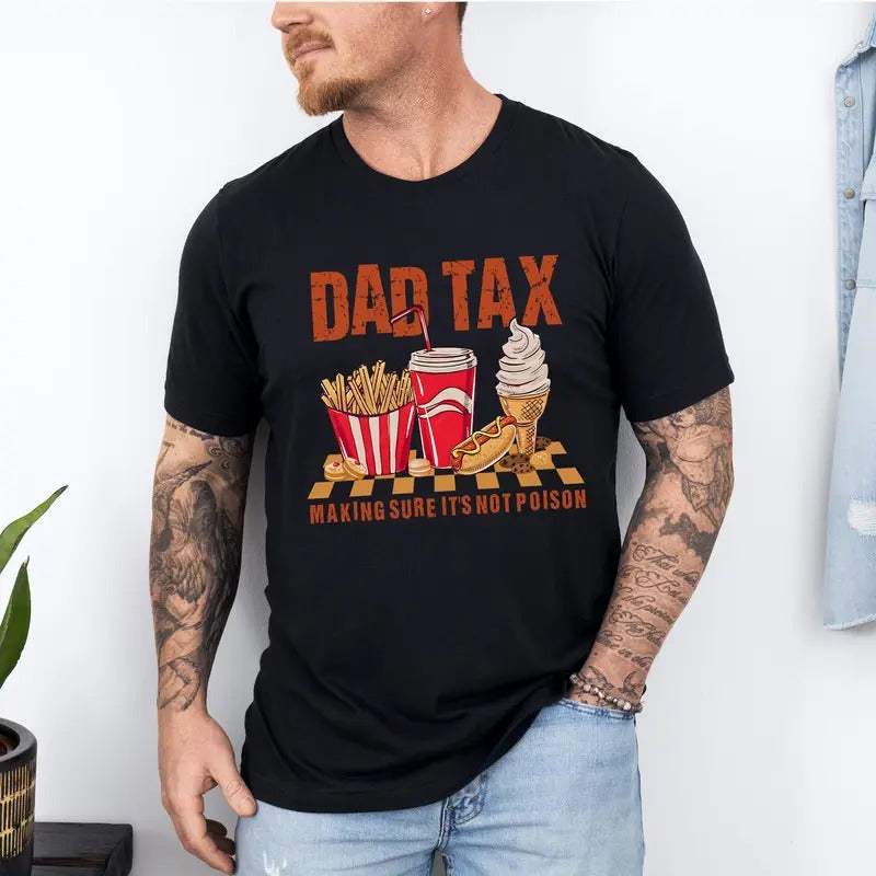 Dad Tax Make Sure 'S Not Poison Funny Humor Jokes - Adult & Kids T-Shirts, Sweatshirts & Hoodies apparel design preview 1