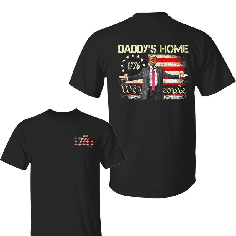 Daddy'S Home 1776 American Flag Trump 2025 We People - Adult & Kids T-Shirts, Sweatshirts & Hoodies apparel design preview 1