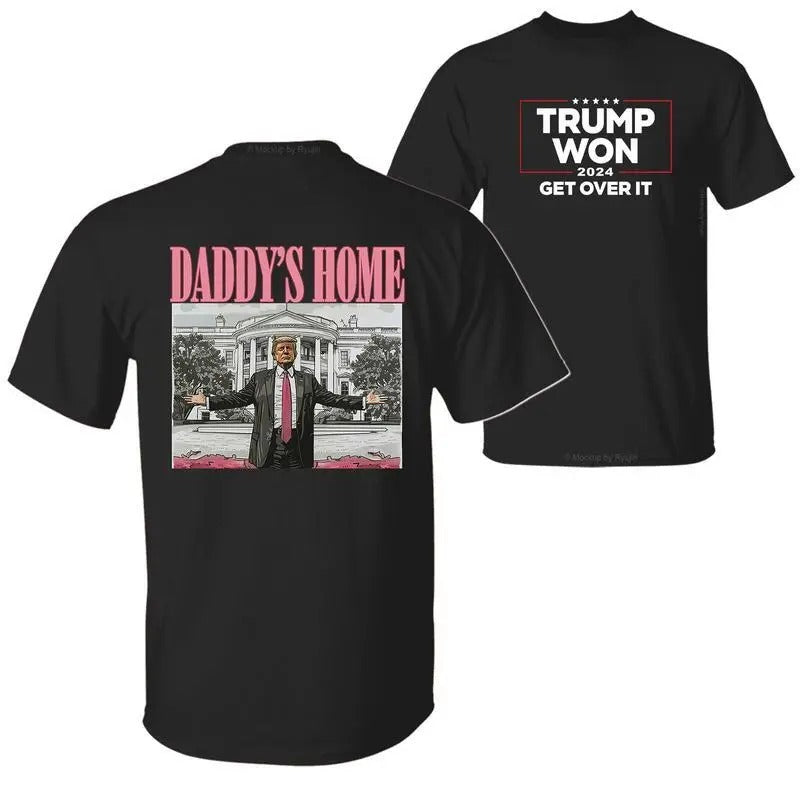 Daddy'S Home Trump Won Get Over 2024 President 47th - Adult & Kids T-Shirts, Sweatshirts & Hoodies apparel design preview 1